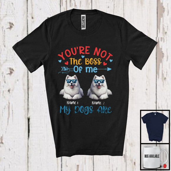 MacnyStore - Personalized You're Not The Boss My Dogs Are, Lovely Father's Day Custom Name Samoyed T-Shirt