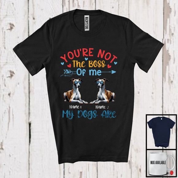 MacnyStore - Personalized You're Not The Boss My Dogs Are, Lovely Father's Day Custom Name Whippet T-Shirt