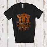 MacnyStore - Personalized Your Hands To Create A Better World; Proud Black History Month Custom Name African T-Shirt