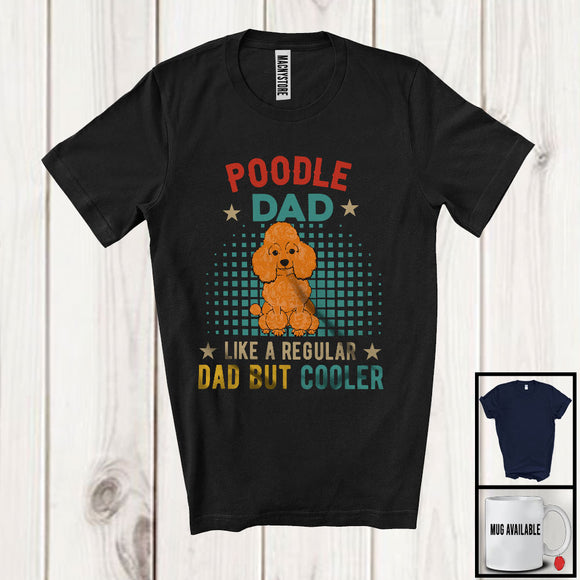 MacnyStore - Poodle Dad Definition Regular Dad But Cooler, Amazing Father's Day Vintage, Family Group T-Shirt