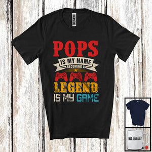 MacnyStore - Pops Is My Name Becoming A Legend Is My Game, Joyful Father's Day Gamer, Gaming Family T-Shirt