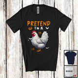 MacnyStore - Pretend I'm A Chicken; Lovely Halloween Costume Farm Animal Lover; Farmer Group T-Shirt