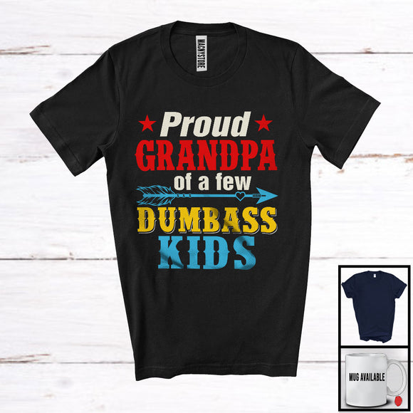 MacnyStore - Proud Grandpa Of A Few Dumbass Kids, Wonderful Father's Day Vintage, Matching Family Group T-Shirt