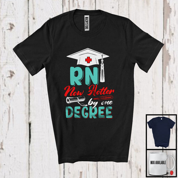 MacnyStore - RN Now Hotter By One Degree, Proud Graduation Nurse Nursing Lover, Doctor Group T-Shirt