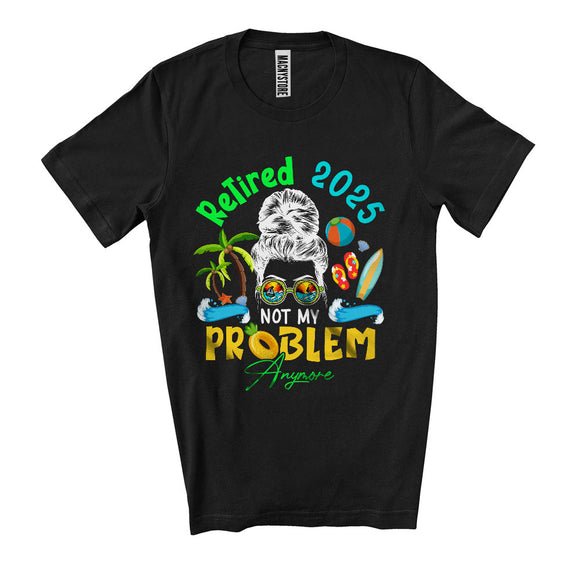 MacnyStore - Retired 2025 Not My Problem Anymore, Joyful Mother's Day Messy Bun Hair, Summer Retirement T-Shirt
