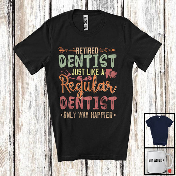 MacnyStore - Retired Dentist Definition Way Happier, Amazing Retirement Dentist Proud Lover, Vintage T-Shirt