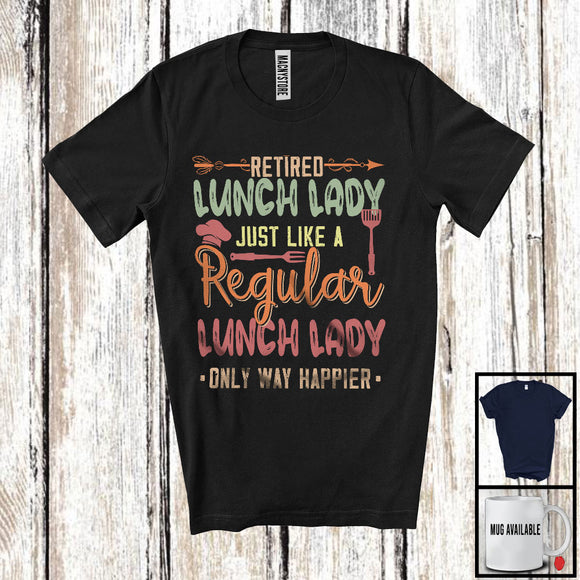 MacnyStore - Retired Lunch Lady Definition Way Happier, Amazing Retirement Lunch Lady Proud Lover, Vintage T-Shirt