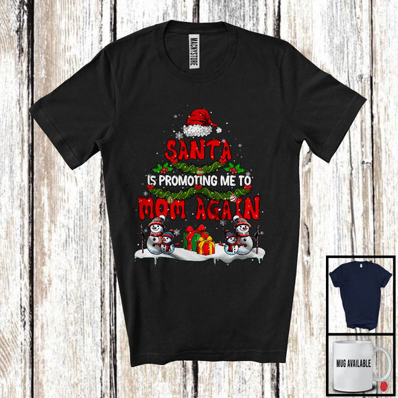 MacnyStore - Santa Is Promoting Me To Mom Again; Humorous Christmas Santa Tree Snowman; Pregnancy Family T-Shirt