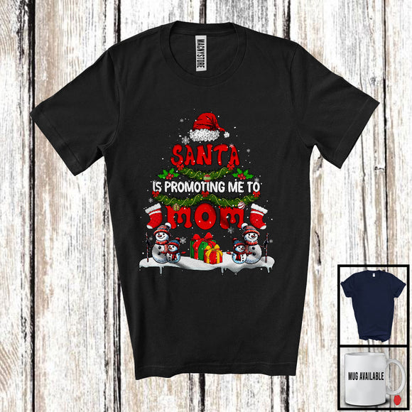 MacnyStore - Santa Is Promoting Me To Mom; Humorous Christmas Santa Tree Snowman; Pregnancy Family T-Shirt
