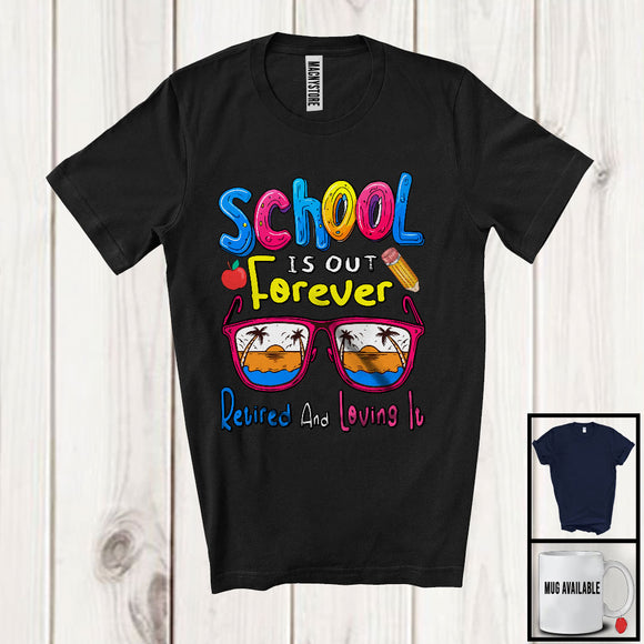 MacnyStore - School Is Out Forever Retired And Loving It, Joyful Retirement 2024 Sunglasses, Teacher Lover T-Shirt
