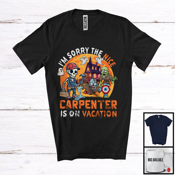 MacnyStore - Sorry The Nice Carpenter Is On Vacation, Sarcastic Halloween Zombie Carpenter, Skeleton T-Shirt