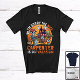 MacnyStore - Sorry The Nice Carpenter Is On Vacation, Sarcastic Halloween Zombie Carpenter, Skeleton T-Shirt