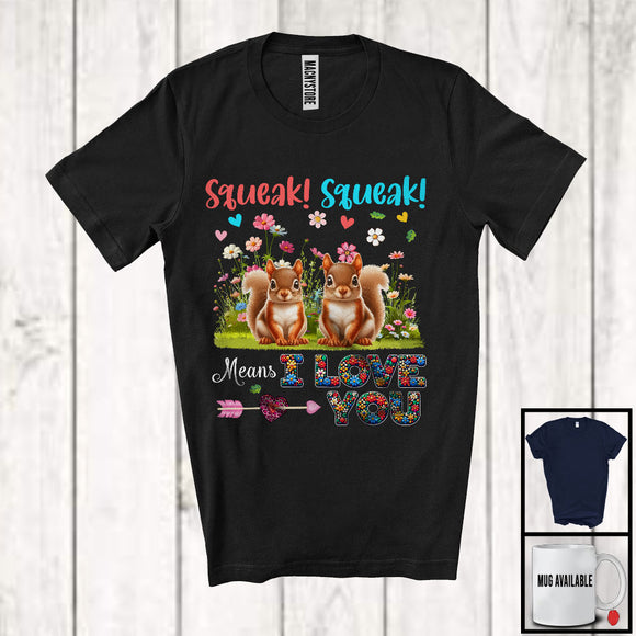 MacnyStore - Squeak Squeak Means I Love You, Adorable Squirrels Flowers Wild Animal, Matching Farmer Lover T-Shirt