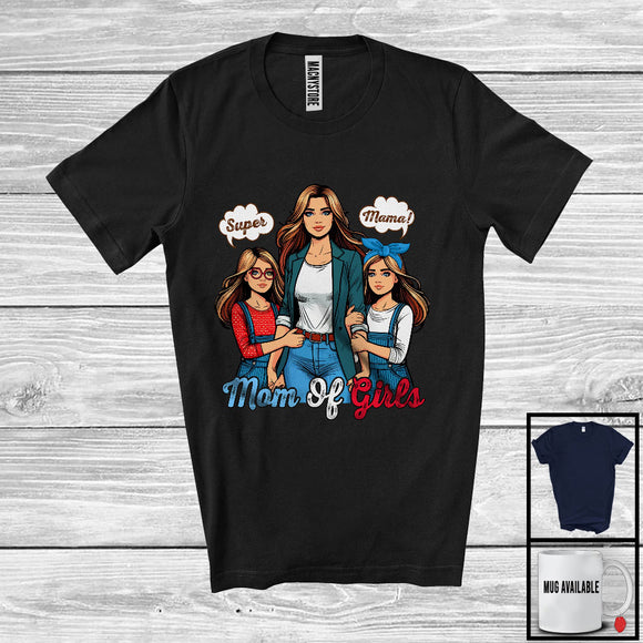 MacnyStore - Super Mom Of Girls, Wonderful Mother's Day Proud Daughter Mom Lover, Matching Family Group T-Shirt