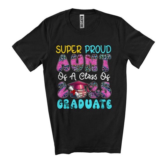 MacnyStore - Super Proud Aunt Of A Class Of 2025 Graduate, Cool Graduation Leopard, Family Group T-Shirt