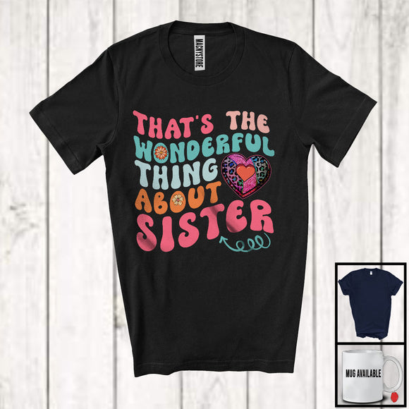 MacnyStore - That's The Wonderful Thing About Sister, Awesome Mother's Day Leopard Heart Shape, Family T-Shirt