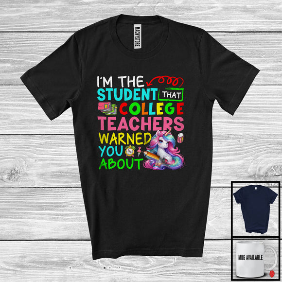 MacnyStore - The Student College Teacher Warned You About, Colorful Unicorn Lover, Proud Teacher T-Shirt