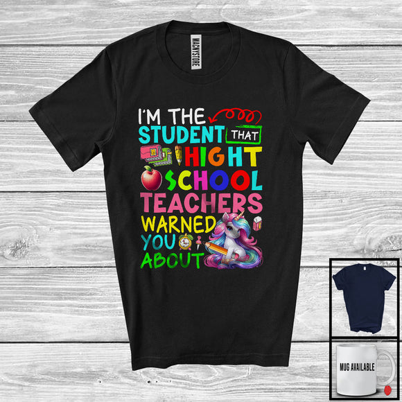 MacnyStore - The Student High School Teacher Warned You About, Colorful Unicorn Lover, Proud Teacher T-Shirt