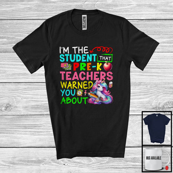 MacnyStore - The Student Pre-K Teacher Warned You About, Colorful Unicorn Lover, Proud Teacher T-Shirt