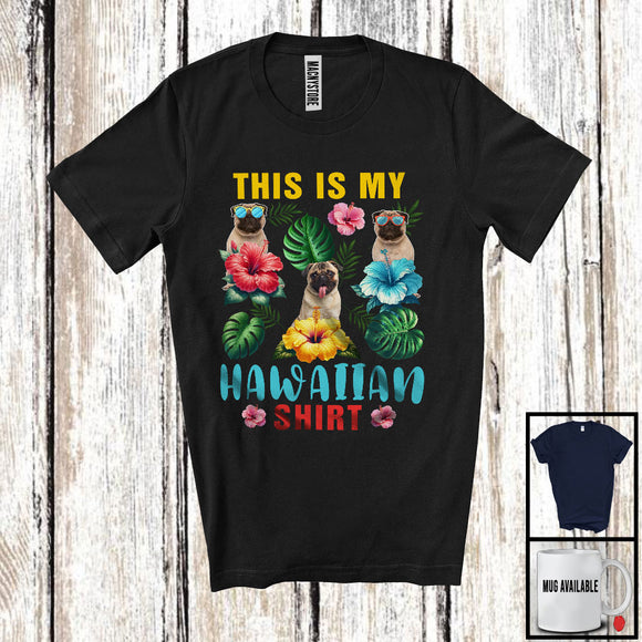 MacnyStore - This Is My Hawaiian Shirt, Lovely Summer Vacation Three Flowers Pug, Hawaii Travel Lover T-Shirt