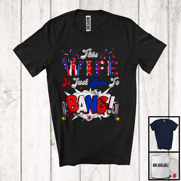 MacnyStore - This Wife Is Just Here To Bang, Awesome 4th Of July Fireworks American Flag, Couple Family T-Shirt