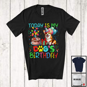 MacnyStore - Today Is My Dog's Birthday, Lovely Birthday Party Corgi Owner Lover, Friends Family Team T-Shirt
