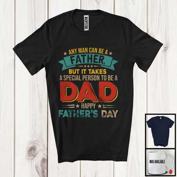 MacnyStore - Vintage Any Man Can Be A Father Special To Be A Dad, Wonderful Father's Day Family Group T-Shirt