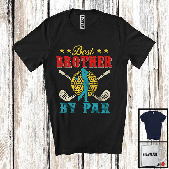 MacnyStore - Vintage Best Brother By Par, Wonderful Father's Day Golf Player Lover, Matching Family Group T-Shirt