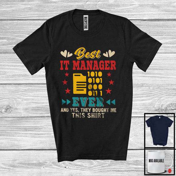 MacnyStore - Vintage Best IT Manager Ever They Bought Me This Shirt, Awesome Father's Day Proud Careers T-Shirt