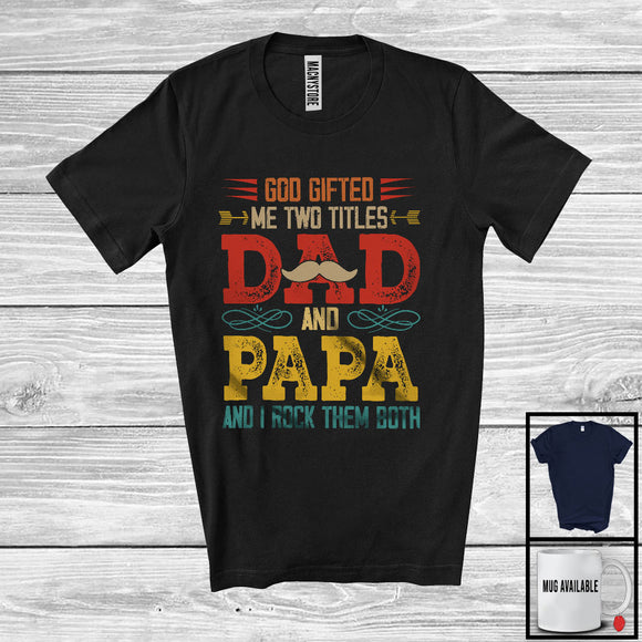 MacnyStore - Vintage God Gifted Me Two Titles Dad And Papa, Amazing Father's Day Mustache, Family Group T-Shirt