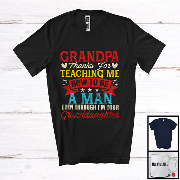 MacnyStore - Vintage Grandpa Thanks For Teaching Me Be A Man Granddaughter, Awesome Father's Day Family T-Shirt