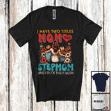 MacnyStore - Vintage I Have Two Titles Mom And Stepmom, Awesome Mother's Day Flowers, Family Group T-Shirt