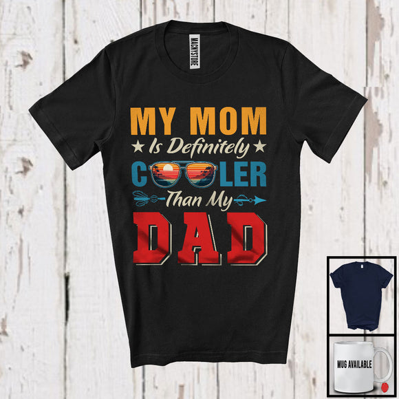 MacnyStore - Vintage My Mom Is Definitely Cooler Than My Dad, Happy Father's Day Sunglasses, Family T-Shirt