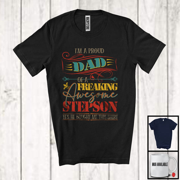 MacnyStore - Vintage Proud Dad Of A Freaking Stepson Yes He Bought Me This, Cool Father's Day Family Group T-Shirt