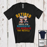 MacnyStore - Vintage Retired Under New Management Husband, Humorous Retirement, Couple Family Group T-Shirt
