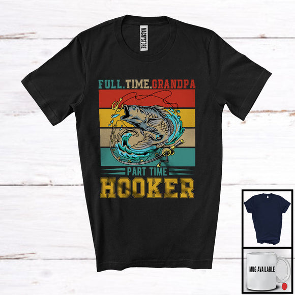 MacnyStore - Vintage Retro Full Time Grandpa Part Time Hooker, Awesome Father' Day Fishing Fisher, Family T-Shirt
