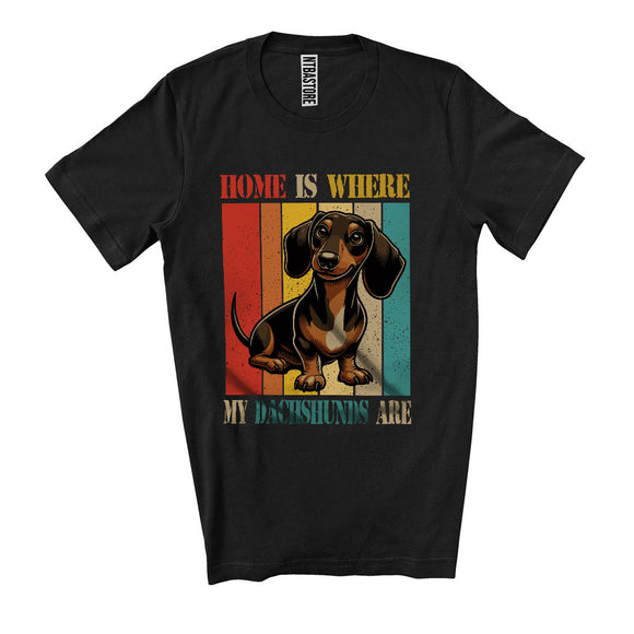 MacnyStore - Vintage Retro Home Definition Where My Dachshunds Are, Lovely Puppy Owner Lover, Family T-Shirt
