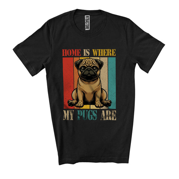 MacnyStore - Vintage Retro Home Definition Where My Pugs Are, Lovely Puppy Owner Lover, Family T-Shirt
