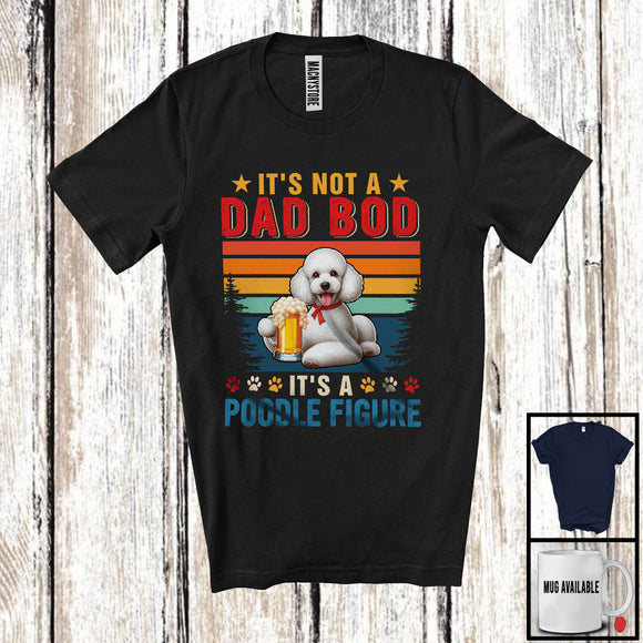MacnyStore - Vintage Retro Not A Dad Bod It's A Poodle Figure, Lovely Father's Day Beer, Drinking Drunker T-Shirt