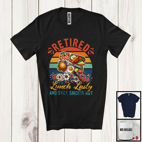 MacnyStore - Vintage Retro Retired Lunch Lady And Still Smokin Hot, Lovely Retirement Flowers Group T-Shirt