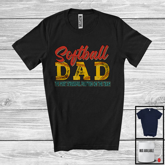 MacnyStore - Vintage Softball Dad Stressful Position, Awesome Father's Day Softball Player, Son Daughter Family T-Shirt