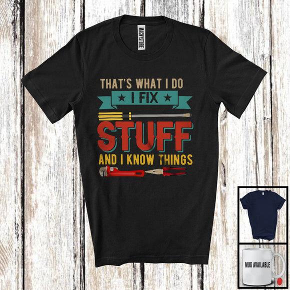 MacnyStore - Vintage That's What I Do I Fix Stuff And I Know Things, Humorous Father's Day Repairing Lover T-Shirt