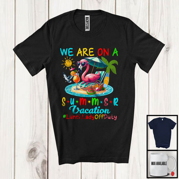 MacnyStore - We Are On A Summer Vacation Lunch Lady, Colorful Summer Flamingo, Sea Beach Lover T-Shirt