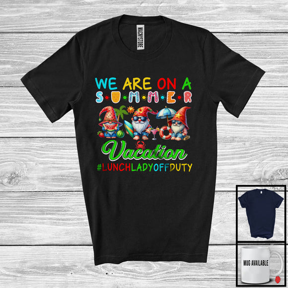MacnyStore - We Are On A Summer Vacation, Colorful Beach Matching Lunch Lady Group, Gnomes Lover T-Shirt
