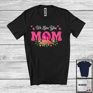 MacnyStore - We Love You Mom, Awesome Mother's Day Flowers Hearts, Matching Bartender Family Group T-Shirt