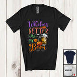 MacnyStore - Witches Better Have My Beer, Sarcastic Halloween Trick Or Treat Pumpkin, Drinking Drunker T-Shirt