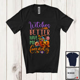 MacnyStore - Witches Better Have My Candy, Sarcastic Halloween Costume Trick Or Treat Pumpkin, Food Lover T-Shirt
