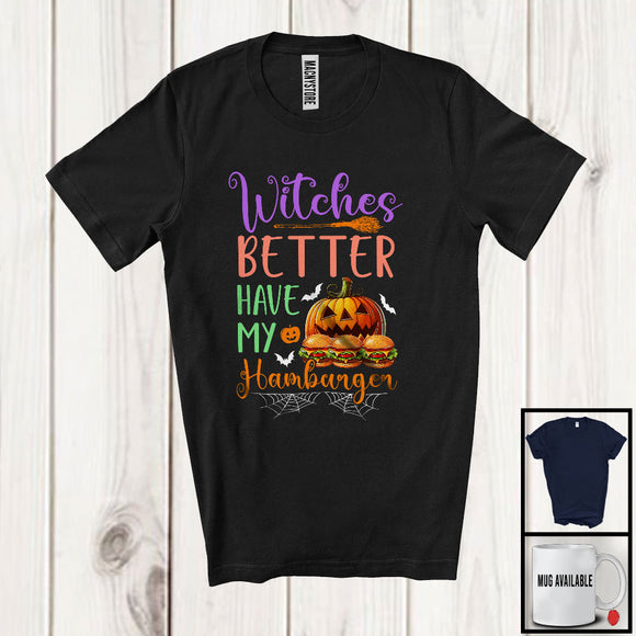 MacnyStore - Witches Better Have My Hamburger, Sarcastic Halloween Costume Trick Or Treat Pumpkin, Food Lover T-Shirt