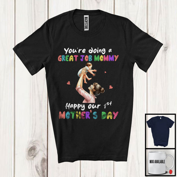 MacnyStore - You're Doing A Great Job Mommy, Joyful 1st Mother's Day New Mom, Matching Family Group T-Shirt