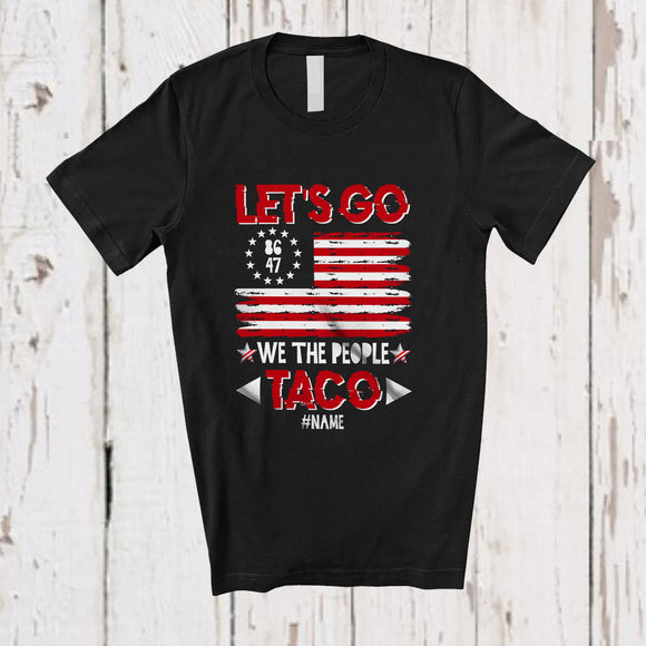MacnyStore - Personalized Custom Name Let's Go We The People Taco; Amazing 4th of July Taco US Flag; Patriotic T-Shirt